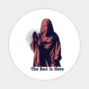 The End is Here Magnet
